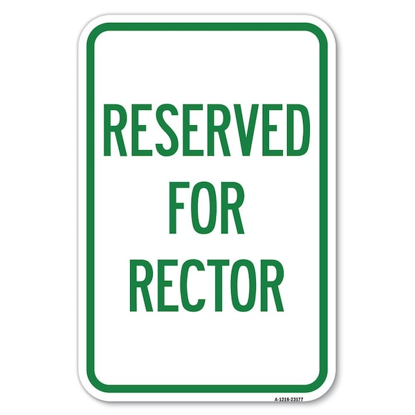 Signmission Reserved for Rector Heavy-Gauge Aluminum Sign, 12" x 18", A-1218-23177 A-1218-23177 - main